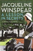 A Lesson in Secrets: A Maisie Dobbs Novel by Jacqueline Winspear