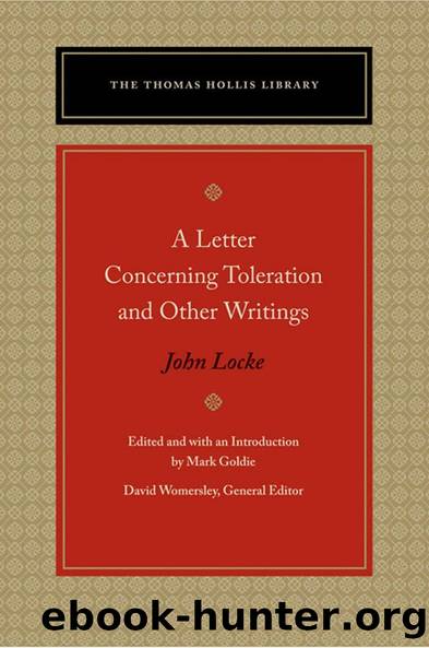 A Letter Concerning Toleration and Other Writings (The Thomas Hollis Library) by John Locke