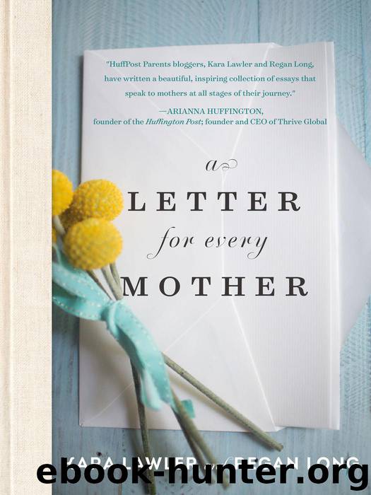 A Letter for Every Mother by Kara Lawler