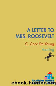 A Letter to Mrs. Roosevelt by C. Coco De Young