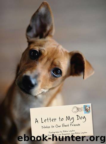 A Letter to My Dog: Notes to Our Best Friends by Layton Robin & Erspamer Lisa & Culp Kimi