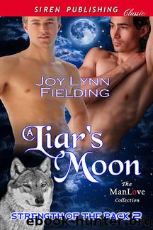 A Liar's Moon [Strength of the Pack 2] (Siren Publishing Classic ManLove) by Joy Lynn Fielding