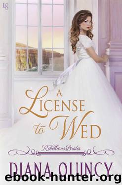 A License to Wed: Rebellious Brides by Diana Quincy