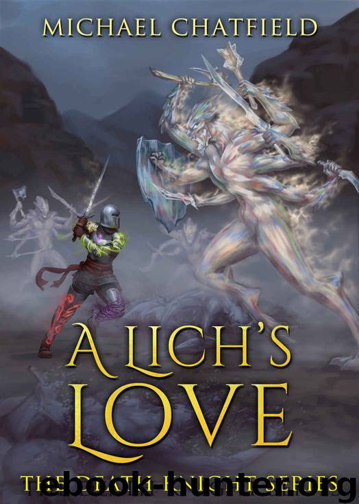 A Lich's Love (Death Knight Series Book 5) by Michael Chatfield