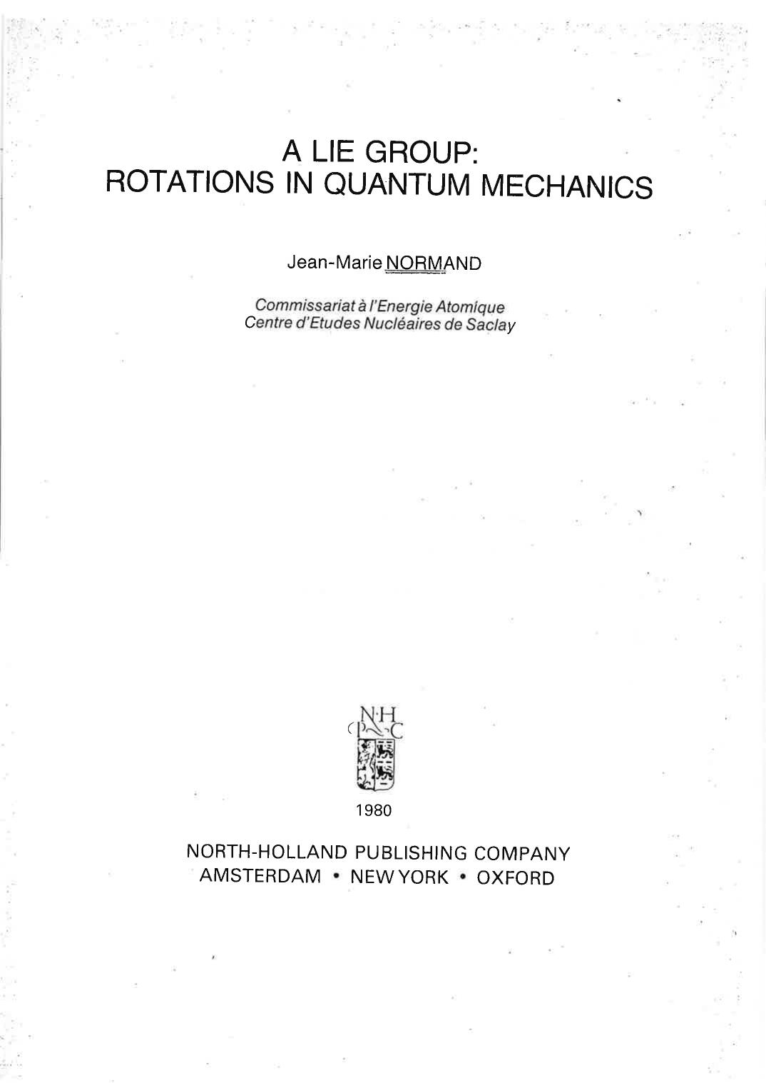 A Lie Group, Rotations in Quantum Mechanics by Jean-Marie Normand