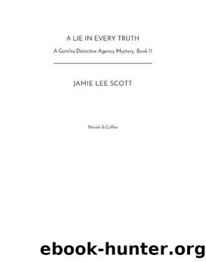 A Lie In Every Truth by Jamie Lee Scott