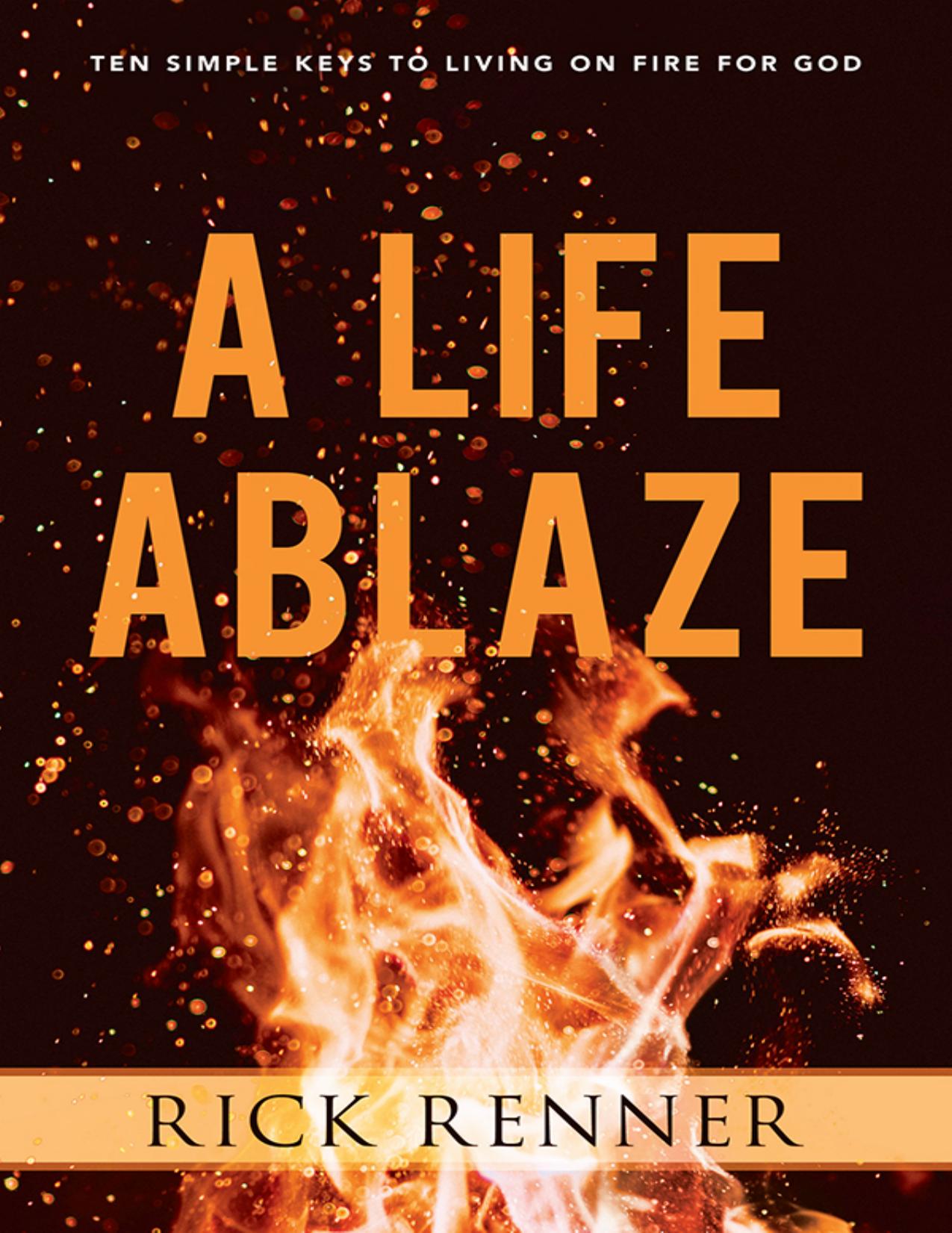 A Life Ablaze by Rick Renner