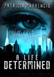 A Life Determined by Patricia Provencio