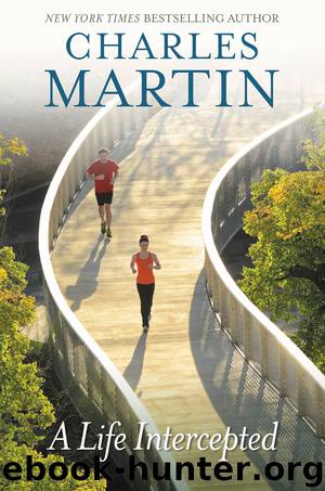 A Life Intercepted: A Novel by Charles Martin