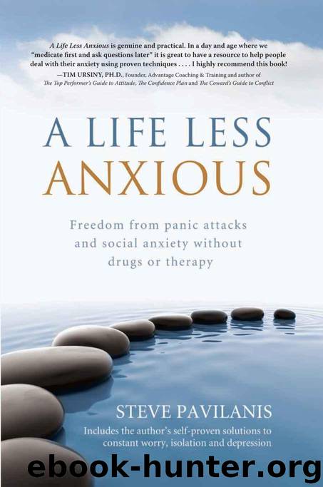 A Life Less Anxious - Freedom from panic attacks and social anxiety without drugs or therapy by Pavilanis Steve