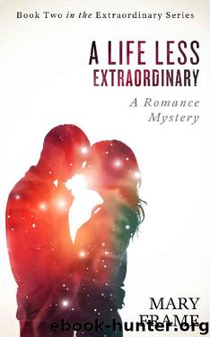 A Life Less Extraordinary by Mary Frame