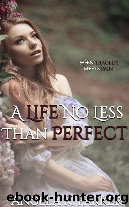 A Life No Less Than Perfect by Angela K Parker