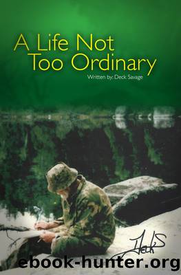 A Life Not Too Ordinary by Deck Savage