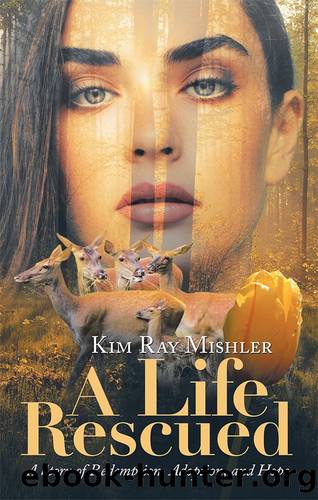 A Life Rescued by Kim Ray Mishler