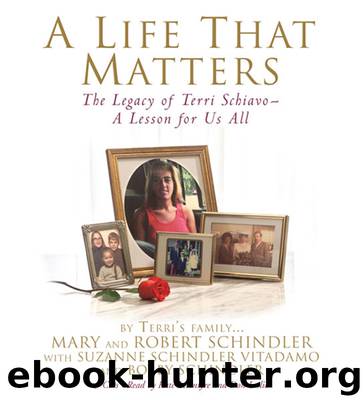 A Life That Matters by Terri's Family: & Robert Schindler
