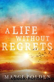 A Life Without Regrets by Marci Bolden