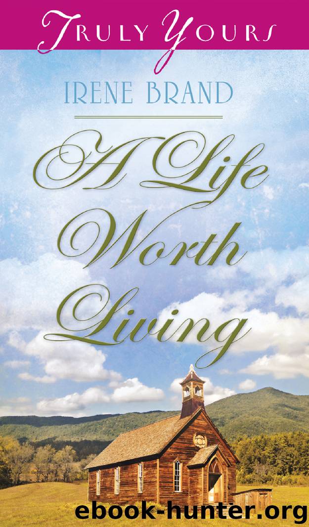 A Life Worth Living by Irene Brand