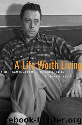A Life Worth Living by Robert Zaretsky