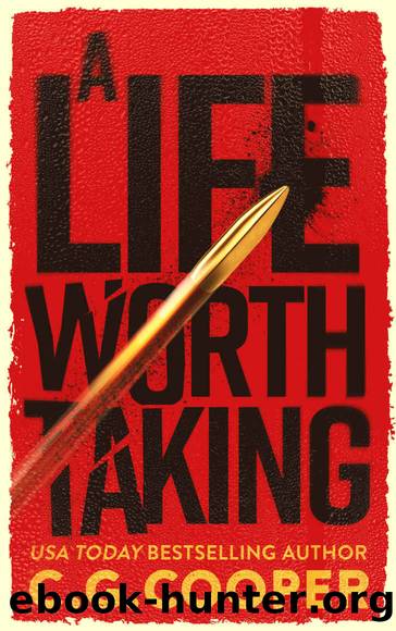 A Life Worth Taking (Tom Greer Thrillers Book 1) by C. G. Cooper