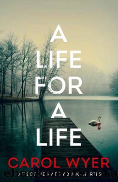 A Life for a Life (Detective Kate Young) by Carol Wyer