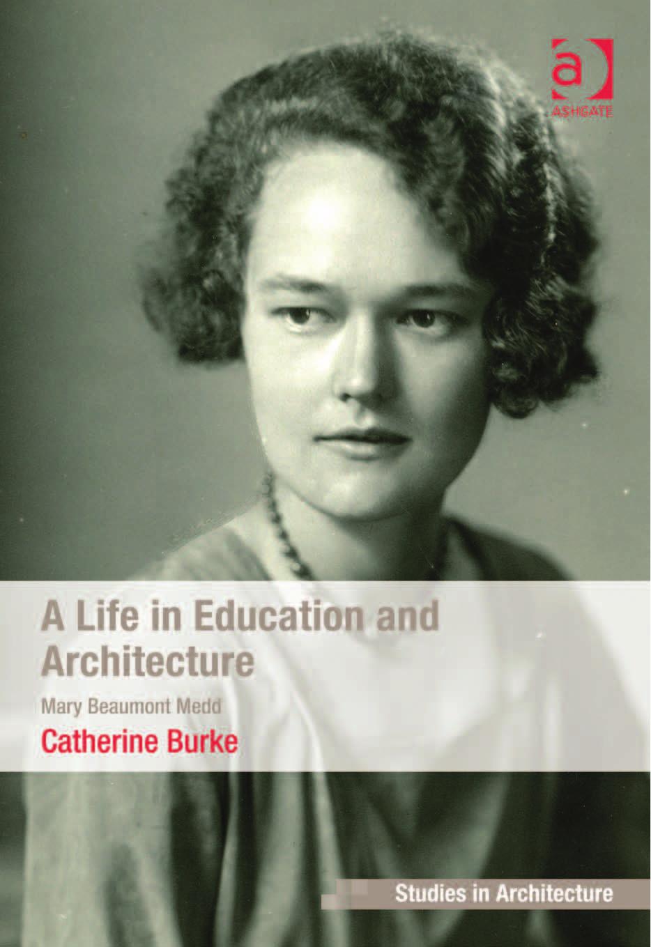 A Life in Education and Architecture by Burke Catherine