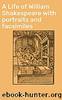 A Life of William Shakespeare with portraits and facsimiles by Sir Sidney Lee