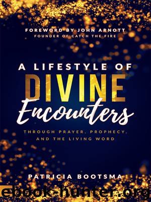 A Lifestyle of Divine Encounters by Patricia Bootsma