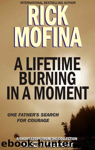 A Lifetime Burning in a Moment by Rick Mofina