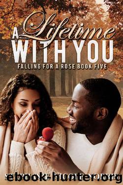 A Lifetime With You (Falling For A Rose Book 5) by Stephanie Nicole Norris