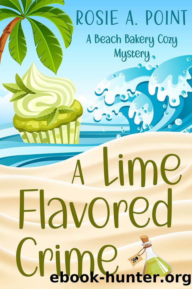 A Lime Flavored Crime (A Beach Bakery Cozy Mystery Book 3) by Rosie A. Point