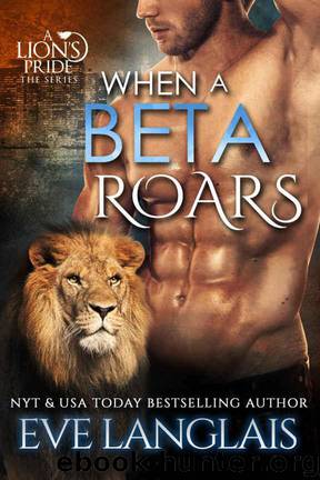 A Lion's Pride 02 When a Beta Roars by Eve Langlais