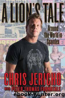 A Lion's Tale: Around the World in Spandex by Jericho Chris