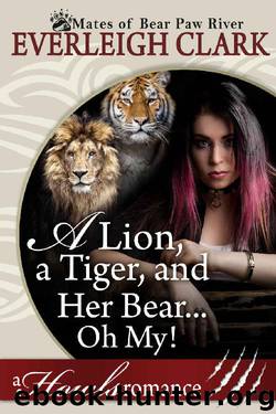 A Lion, A Tiger and Her Bear...Oh My!_A Howls Romance by Everleigh Clark