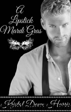 A Lipstick Mardi Gras (The Lipstick Series Book 4) by Kristal Dawn Harris