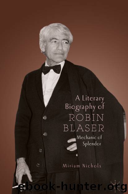 A Literary Biography of Robin Blaser by Miriam Nichols
