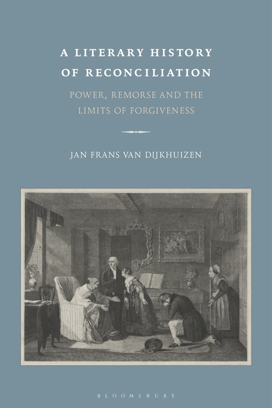 A Literary History of Reconciliation: Power, Remorse and the Limits of Forgiveness by unknow