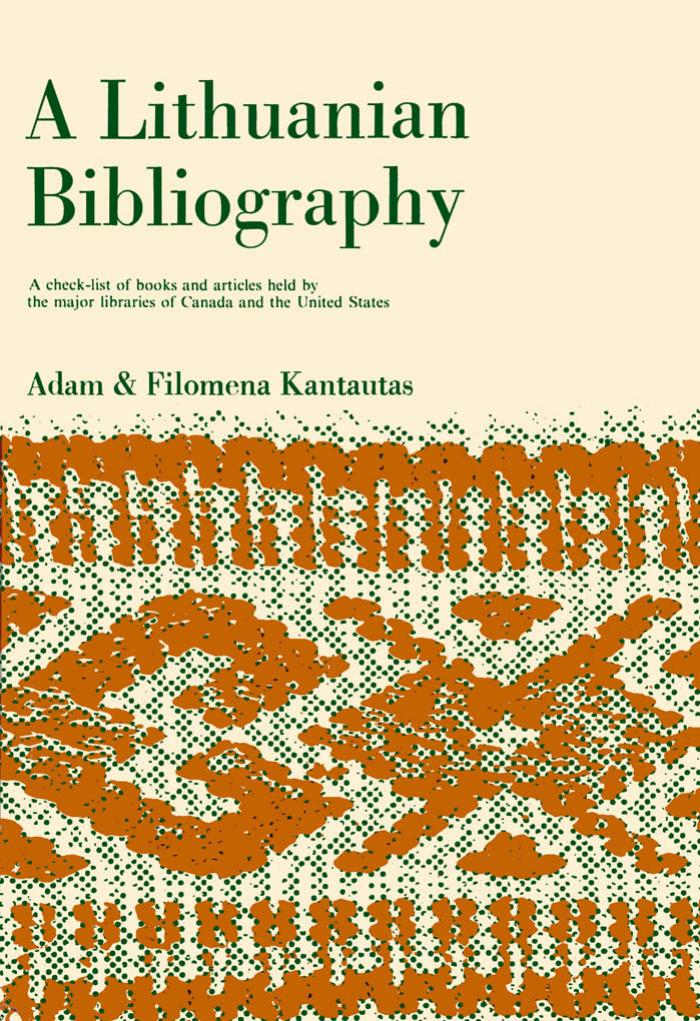 A Lithuanian bibliography: A check-list of books and articles held by the major libraries of Canada and the United States by Adam Kantautas