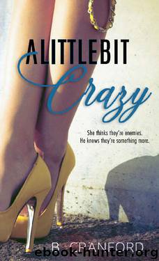 A Little Bit Crazy by B. Cranford