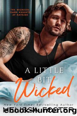 A Little Bit Wicked (The Wickeds: Dark Knights at Bayside Book 1) by Melissa Foster
