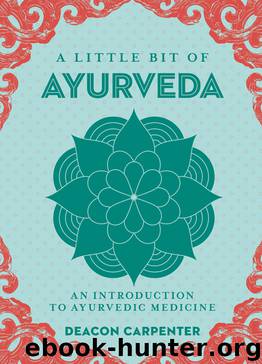 A Little Bit of Ayurveda by Deacon Carpenter