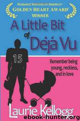 A Little Bit of Déjà Vu by Laurie Kellogg