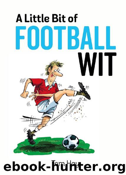 A Little Bit of Football Wit by Tom Hay
