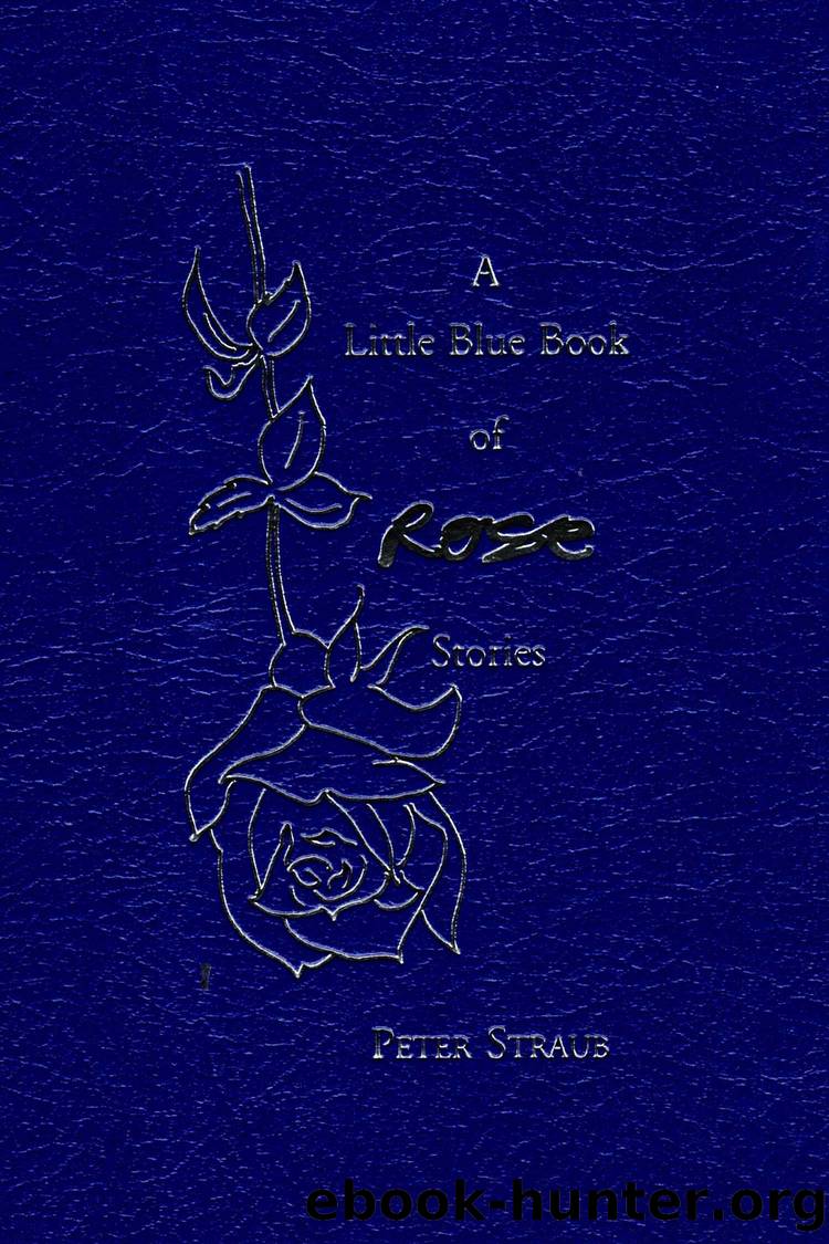 A Little Blue Book of Rose Stories by Peter Straub