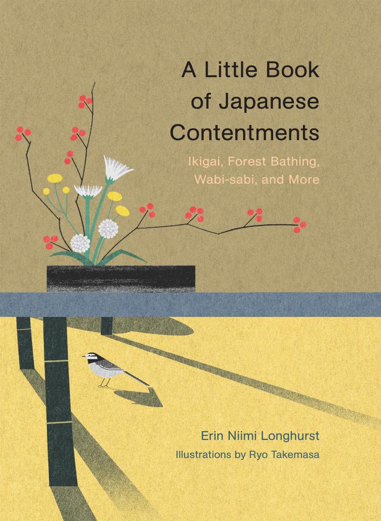 A Little Book of Japanese Contentments by Erin Niimi Longhurst Ryo Takemasa