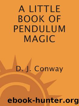 A Little Book of Pendulum Magic by D.J. Conway