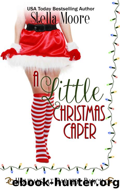 A Little Christmas Caper: A Holidays at Rawhide Ranch Story by Stella Moore & Rawhide Authors