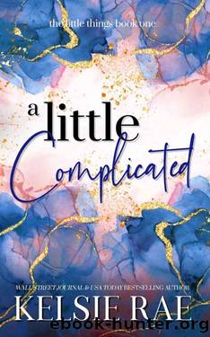 A Little Complicated by Kelsie Rae