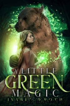 A Little Green Magic (The Little Coven Series Book 1) by Isabel Wroth