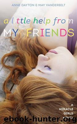A Little Help From My Friends (Miracle Girls Book 3) by Dayton Anne & Vanderbilt May
