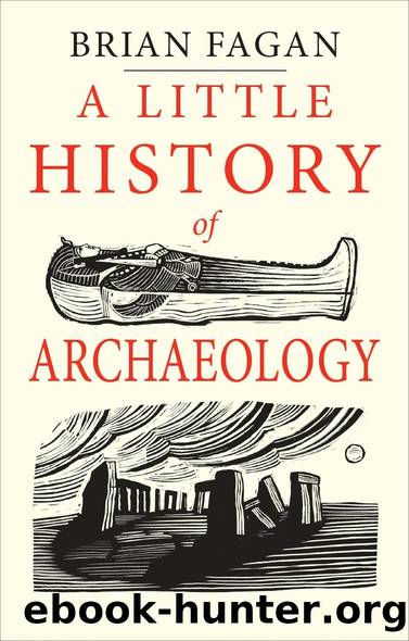 A Little History of Archaeology by Brian M. Fagan